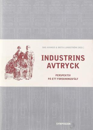 Cover for Stockholm papers in history an: Industrins avtryck : perspektiv på ett forskningsfält (Bound Book) (2003)