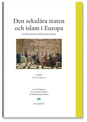 Cover for Kurt Almqvist · Den sekulära staten och Islam i Europa : perspektiv från engelsbergsseminariet 2006 (Indbundet Bog) (2007)