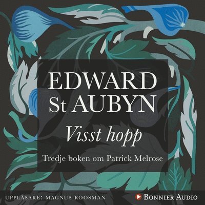 Patrick Melrose: Visst hopp - Edward St Aubyn - Audio Book - Bonnier Audio - 9789176515051 - 3. marts 2017