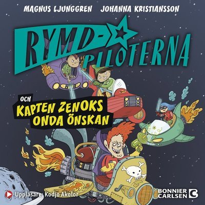 Cover for Magnus Ljunggren · Rymdpiloterna: Rymdpiloterna och kapten Zenoks onda önskan (Audiobook (MP3)) (2020)