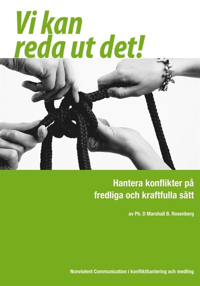 Cover for Marshall B. Rosenberg · Vi kan reda ut det! : hantera konflikter på fredliga och kraftfulla sätt - medling och konflikthantering med hjälp av Nonviolent Communication (ePUB) (2013)