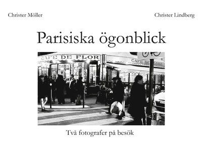 Cover for Christer Lindberg · Parisiska ögonblick (Bok) (2018)