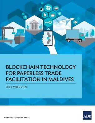 Cover for Asian Development Bank · Blockchain Technology for Paperless Trade Facilitation in Maldives (Paperback Book) (2020)