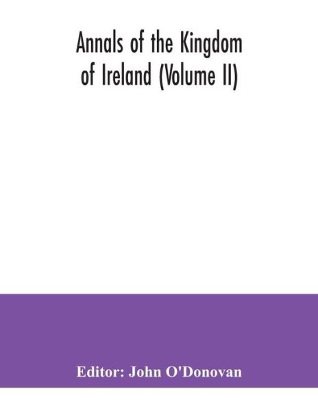Cover for John O'Donovan · Annals of the kingdom of Ireland (Volume II) (Taschenbuch) (2020)