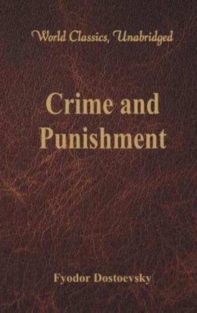 Crime and Punishment - Fyodor Dostoevsky - Books - Alpha Editions - 9789386101051 - August 1, 2017