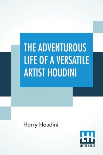 Cover for Harry Houdini · The Adventurous Life Of A Versatile Artist Houdini (Taschenbuch) (2019)