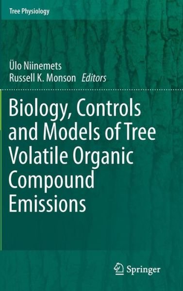 Cover for Ulo Niinemets · Biology, Controls and Models of Tree Volatile Organic Compound Emissions - Tree Physiology (Innbunden bok) [2013 edition] (2013)