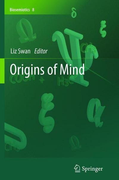 Liz Swan · Origins of Mind - Biosemiotics (Paperback Book) [2013 edition] (2015)