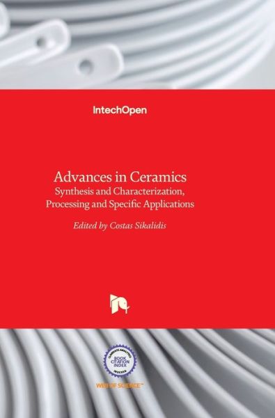 Advances in Ceramics: Synthesis and Characterization, Processing and Specific Applications - Costas Sikalidis - Books - In Tech - 9789533075051 - August 9, 2011