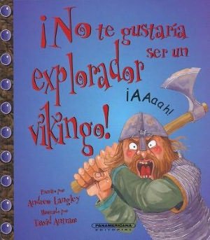 Cover for Andrew Langley · No Te Gustaria Ser Un Explorador Vikingo! (You Wouldn't Want To) (Spanish Edition) (Gebundenes Buch) [Spanish edition] (2012)