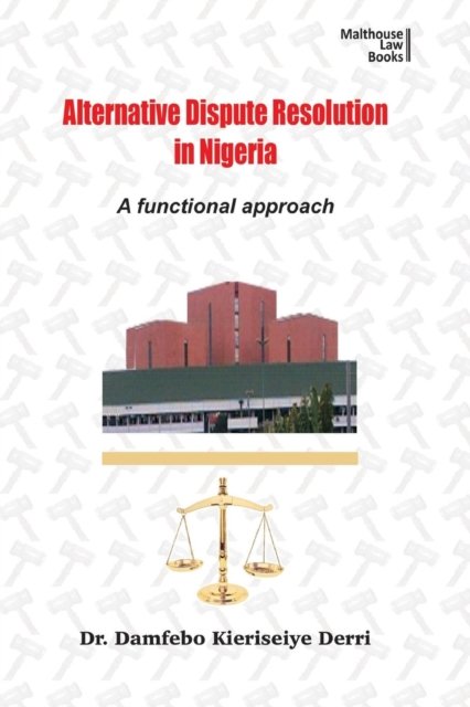 Damfebo Kieriseiye Derri · Alternative Disputes Resolution in Nigeria (Paperback Book) (2016)