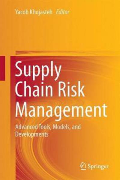 Supply Chain Risk Management: Advanced Tools, Models, and Developments - - Books - Springer Verlag, Singapore - 9789811041051 - August 4, 2017