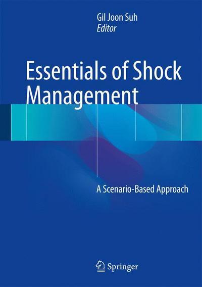 Essentials of Shock Management: A Scenario-Based Approach - Jain - Books - Springer Verlag, Singapore - 9789811054051 - December 13, 2018