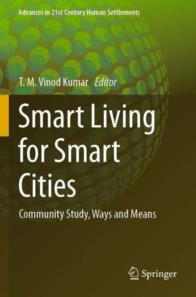 Smart Living for Smart Cities: Community Study, Ways and Means - Advances in 21st Century Human Settlements -  - Kirjat - Springer Verlag, Singapore - 9789811546051 - torstai 6. toukokuuta 2021