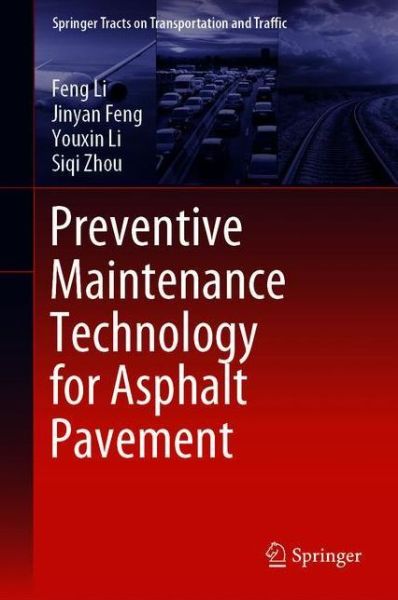 Cover for Feng Li · Preventive Maintenance Technology for Asphalt Pavement - Springer Tracts on Transportation and Traffic (Hardcover Book) [1st ed. 2021 edition] (2020)