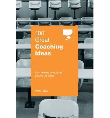 Cover for Peter Shaw · 100 Great Coaching Ideas (Paperback Book) (2014)
