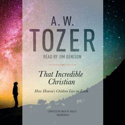 Cover for A W Tozer · That Incredible Christian (CD) (2016)