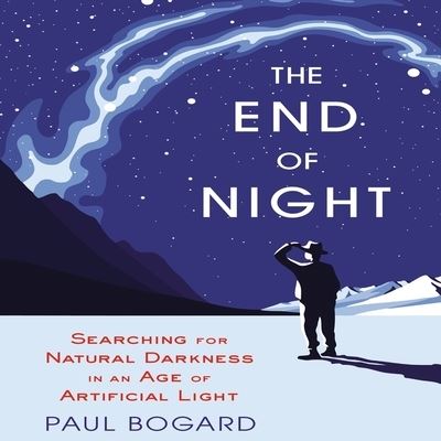 Cover for Paul Bogard · The End Night (CD) (2014)