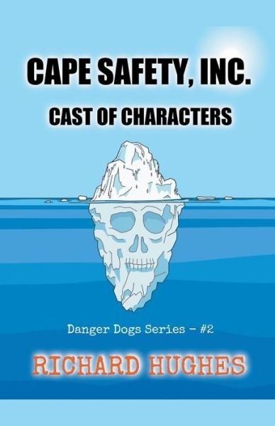 Cover for Richard Hughes · Cape Safety, Inc. - Cast of Characters (Taschenbuch) (2021)