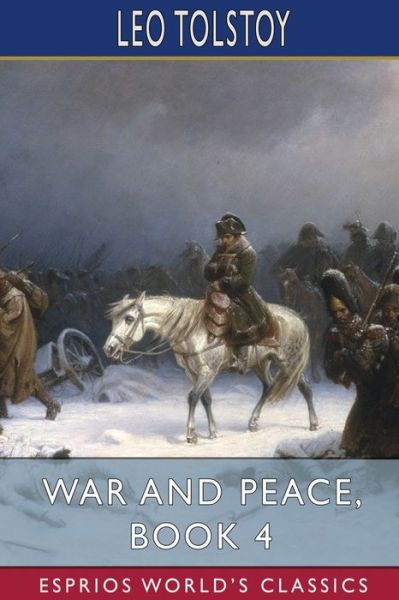 Cover for Leo Tolstoy · War and Peace, Book 4 (Esprios Classics) (Paperback Book) (2024)