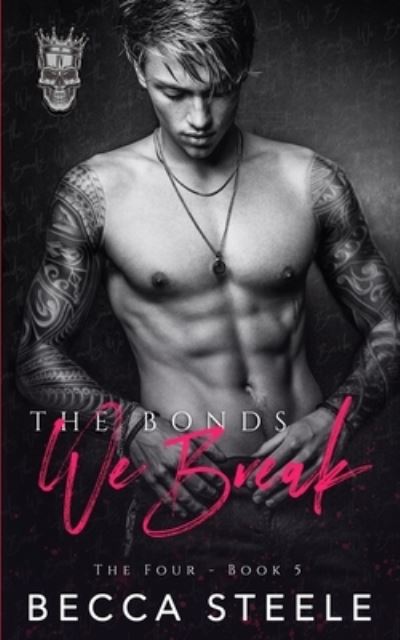 Cover for Becca Steele · The Bonds We Break - Four (Paperback Book) (2021)