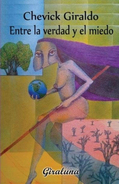 Entre la verdad y el miedo: Poesia - Chevick Giraldo - Books - Independently Published - 9798490068051 - October 5, 2021