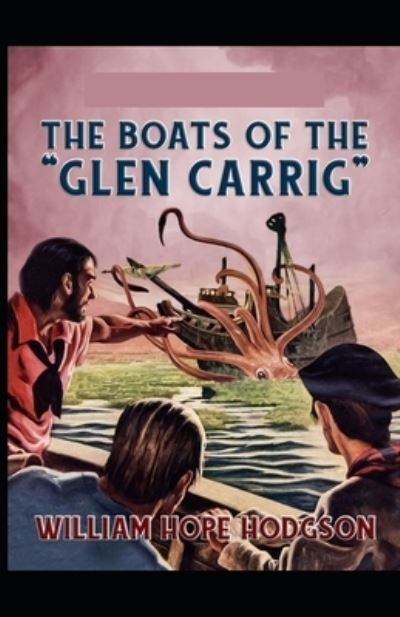 Cover for William Hope Hodgson · Boats of the Glen Carrig: (Taschenbuch) [Illustrated edition] (2021)