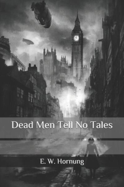 Cover for E W Hornung · Dead Men Tell No Tales (Paperback Book) (2020)
