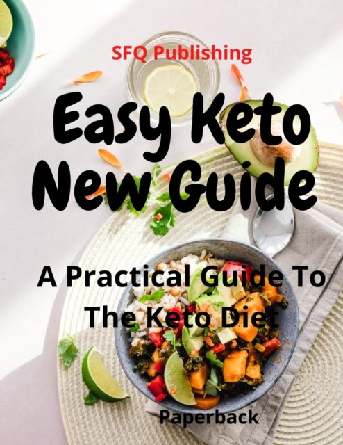 Cover for Sfq Publishing · Easy Keto, New Guide: Easy Keto A Practical Guide To The Keto Diet (Taschenbuch) (2021)