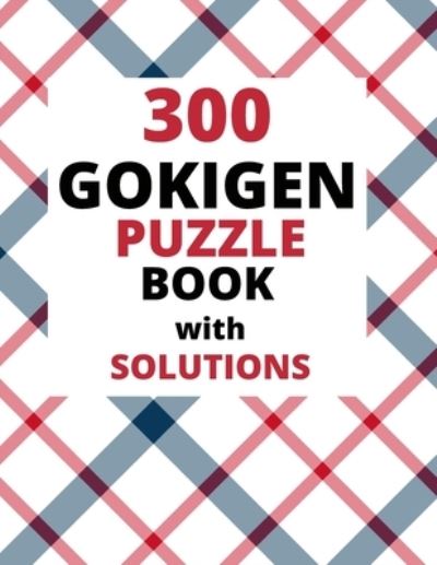 300 GOKIGEN PUZZLE BOOK - with SOLUTIONS - Reeta Bosco - Książki - Independently Published - 9798593466051 - 11 stycznia 2021