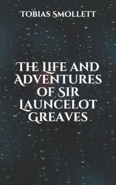 Cover for Tobias Smollett · The Life and Adventures of Sir Launcelot Greaves (Paperback Book) (2021)