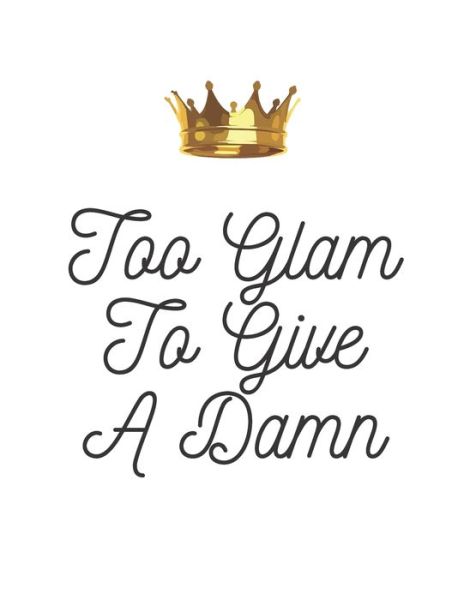 Cover for The Glamorous Collection · Too Glam To Give A Damn (Paperback Book) (2020)