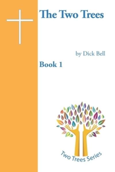 Cover for Dick Bell Mbe · The Two Trees (Paperback Book) (2020)