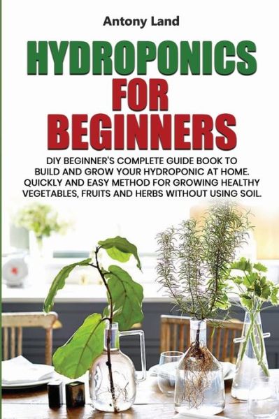 Cover for Antony Land · Hydroponics for Beginners (Paperback Book) (2020)