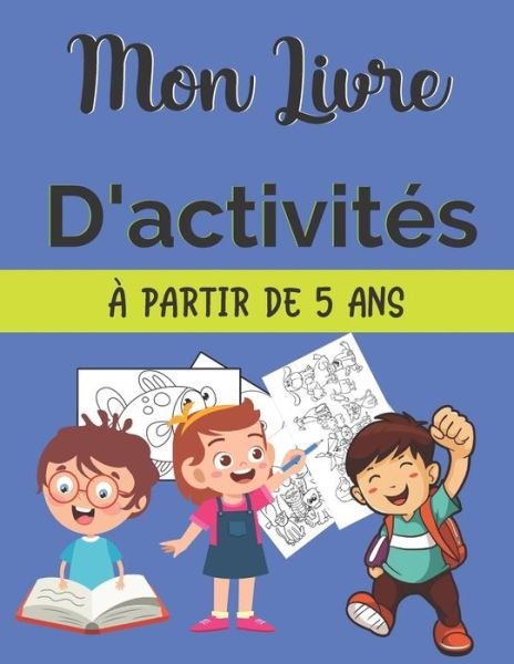 Cover for Cahier D'Activites Pour Les Editions · Mon Livre D'activites A Partir De 5 Ans (Paperback Book) (2020)