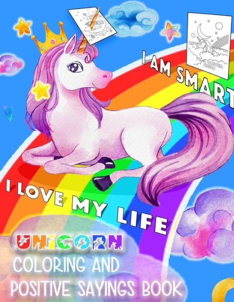 Unicorn Coloring and Positive Sayings Book - Tilly Kates - Książki - Independently Published - 9798644397051 - 9 maja 2020