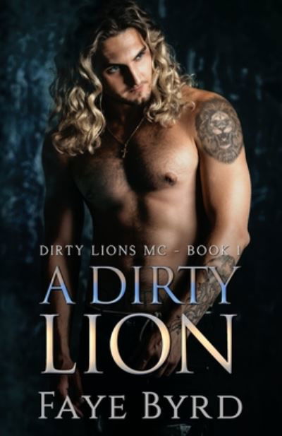 Cover for Faye Byrd · A Dirty Lion (Paperback Bog) (2020)
