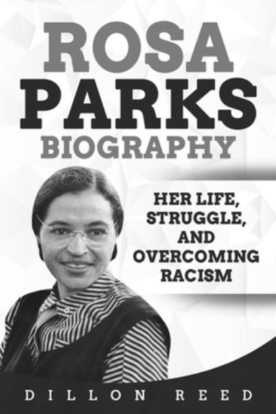 Cover for Dillon Reed · Rosa Parks Biography (Paperback Bog) (2020)