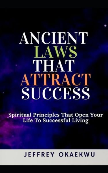 Cover for Jeffrey Okaekwu · Ancient Laws That Attract Success (Paperback Book) (2020)