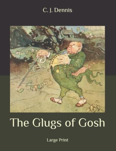 Cover for C J Dennis · The Glugs of Gosh (Paperback Book) (2020)