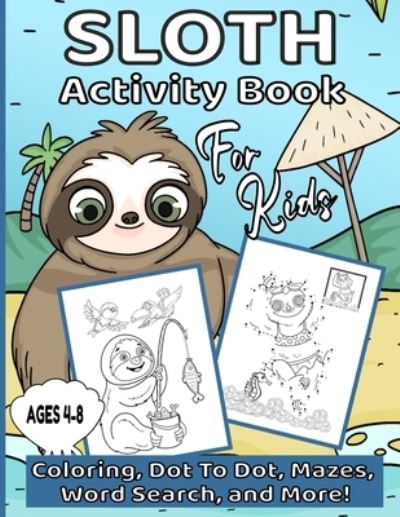 Cover for Aunt Mels Booknook · Sloth Activity Book For Kids Ages 4-8 (Pocketbok) (2020)