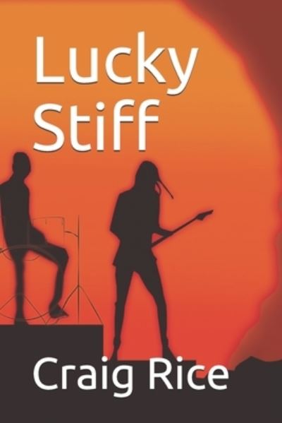 Lucky Stiff - Craig Rice - Books - INDEPENDENTLY PUBLISHED - 9798688887051 - January 26, 2021