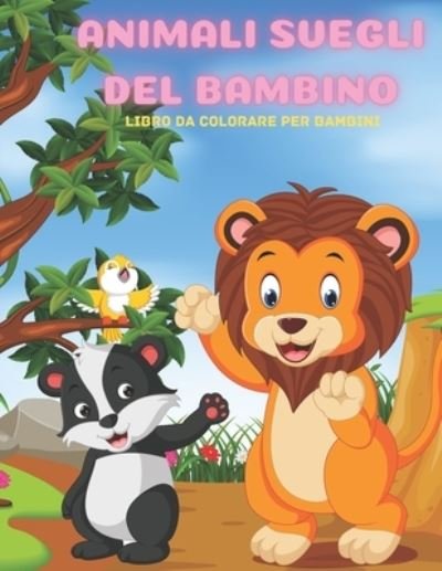 Cover for Paola Chinni · ANIMALI SVEGLI DEL BAMBINO - Libro Da Colorare Per Bambini (Taschenbuch) (2020)