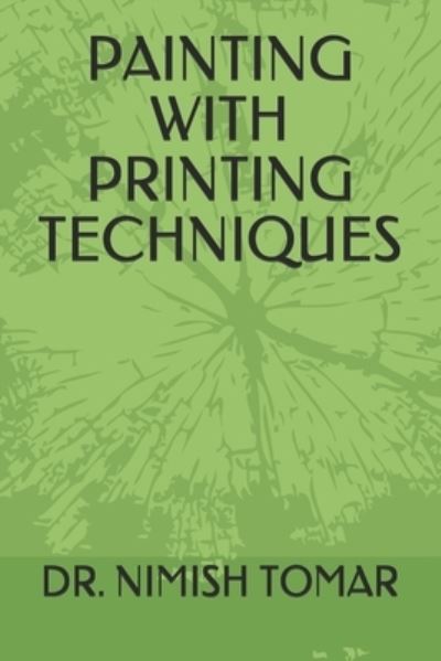 Cover for Nimish Tomar · Painting with Printing Techniques (Paperback Book) (2020)