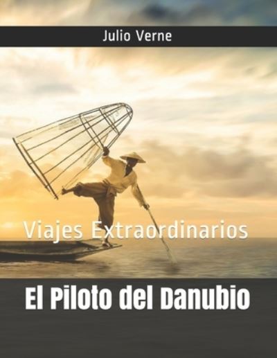 Cover for Julio Verne · El Piloto del Danubio (Paperback Book) (2021)