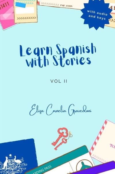 Cover for Eliza Cornelia Gravedoni · Learn Spanish with stories: Vol II - Learn Spanish with Stories (Paperback Bog) (2021)