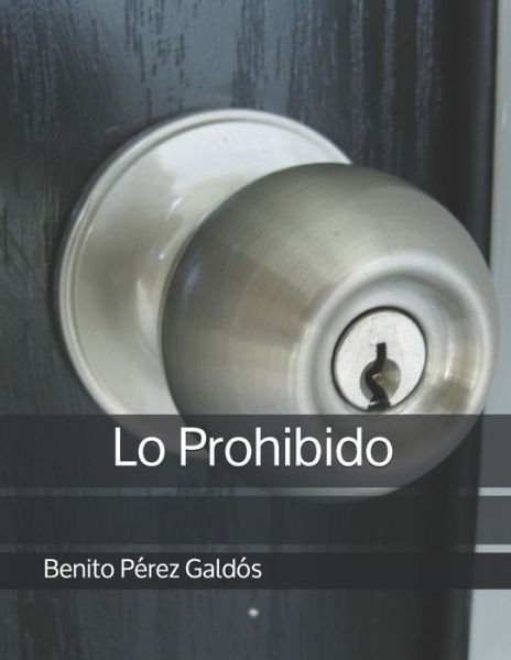 Cover for Benito Perez Galdos · Lo Prohibido (Taschenbuch) (2021)