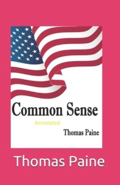 Cover for Thomas Paine · Common Sense Original Edition-Thomas Paine (Annotated) (Paperback Book) (2021)
