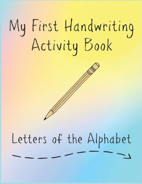 Cover for Ashley Self · My First Handwriting Activity Book (Paperback Book) (2021)