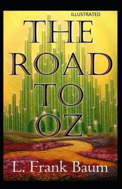 Cover for Lyman Frank Baum · The Road to Oz Illustrated (Paperback Book) (2021)